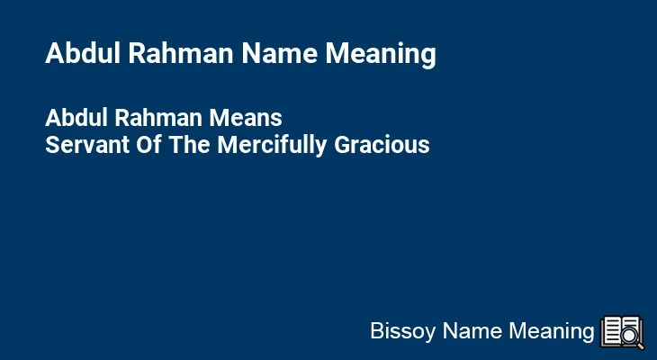 Abdul Rahman Name Meaning